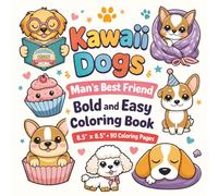 Kawaii Dogs - Man's Best Friend: Super Cute Kawaii Dogs, Playful Puppies, Happy Paws and Wholesome Pet Moments, Bold and Easy Coloring Pages for ... Adults and Dog Lovers, Large 8.5" x 8.5"
