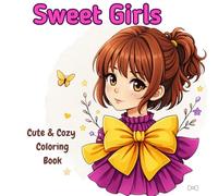 Kawaii Dreams: Cute & Cozy Coloring Book for Teens and Adults: Relaxing and Easy Coloring Pages with Adorable Anime Girls for Stress Relief and Creative Fun