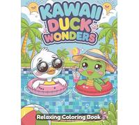 Kawaii Duck Wonders Coloring Book for Adults & Kids - Cute Cartoon Ducks, Wholesome Adventures, Funny Duck Moments, Cozy Scenes, Relaxing and Fun Art for Creativity, Joy & Stress Relief