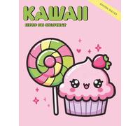 Kawaii: Edición: dulces. 40 divertidos dibujos kawaii de postres para pintar. Libro de colorear para niñas y niños