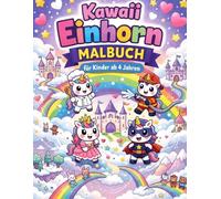 Kawaii Einhorn Malbuch für Kinder ab 4 Jahren: Extra einfache & süße Motive - Niedliche Einhörner zum Ausmalen | Perfekt für Mädchen & Jungen | Kreatives Malbuch ohne Durchdrücken
