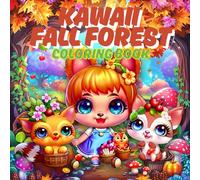 Kawaii Fall Forest Coloring Book for Kids Ages 4-8: Super Cute Woodland Animals, Pumpkins & Cozy Autumn Scenes | Easy and Fun Coloring Pages for Boys and Girls