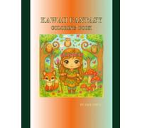 Kawaii Fantasy Coloring Book: Cute Magical Creatures, Whimsical Castles, Fairies, Unicorns & Dragons for Relaxation and Fun