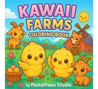 Kawaii Farm Coloring Book: 50+ Cute Scenes of Chicks, Goats, Hamsters & More