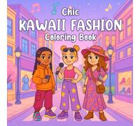 KAWAII FASHION: A Fun and Stylish Fashion Coloring Book for Girls Ages 8-12 Featuring Cute Outfits, Trendy Accessories, and Creative Drawing Pages