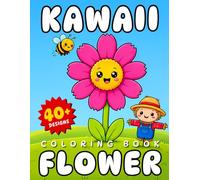 Kawaii Flower Coloring Book: 40+ Cute and Easy Designs for Kids and Toddlers: Learn Flower Names in English and Spanish (Bilingual Activity Book)