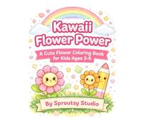 Kawaii Flower Coloring Book for Kids Ages 3-6: Super Cute & Easy Flowers with Bold Lines for Toddlers & Preschoolers