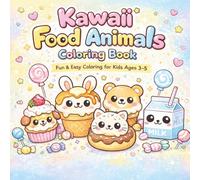 Kawaii Food Animals Coloring Book for Kids Ages 3-5: Fun & Easy Coloring for Toddlers with Cute Food Animal Characters