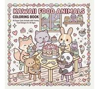 Kawaii Food Animals Coloring Book for Kids and Adults: 40 Super Cute Animals with Yummy Food Designs for Stress Relief and Creative Fun