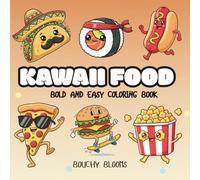 Kawaii Food: Bold and Easy Coloring Book for Toddlers and Kids: 50+ Simple and Cute Designs of Snacks, Treats, and Yummy Characters for Ages 2-4 and 4-8.