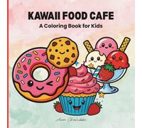Kawaii Food Cafe Coloring Book For Kids: Easy and Bold Printed coloring Pages