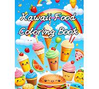 Kawaii Food Coloring Book: 50 Cute and Easy Bold & Simple Designs for Kids and Toddlers: Fun Relaxing Pages with Burgers, Sweets, Boba Tea, and Snacks