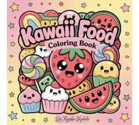 Kawaii Food Coloring Book: Adorable & Fun Cute Food Outlines for Stress Relief, Relaxation, and Creativity | 30 Unique Designs