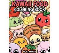Kawaii food coloring book: Cute and Easy Food Coloring Book for Kids Ages 3-8 | Adorable Desserts, Donuts, Ice Cream and Sweet Treats (Kawaii Cute Coloring Series)