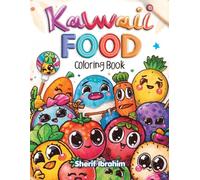 Kawaii Food Coloring Book: Cute and Easy Food Coloring Book for Kids Ages 4-8 | Adorable Desserts, Donuts, Ice Cream and Sweet Treats