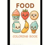 Kawaii Food Coloring Book: Cute Coloring Pages for Kids Ages 4-8