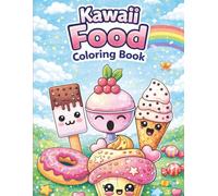Kawaii Food Coloring Book: Cute & Easy Food Coloring Pages for Kids Ages 4-8