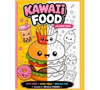 Kawaii Food Coloring Book for Adults and Teens: 60 Cute & Easy Food Designs to Color