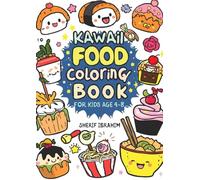Kawaii Food Coloring Book For Kids: Adorable Desserts, Donuts, Ice Cream and Sweet Treats (Kawaii World Coloring Series - Sherif Ibrahim)