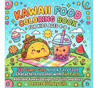 Kawaii Food Coloring Book for Kids Ages 4-8: 50 Super Cute Bold & Easy Food Characters to Color with Fun Facts | Adorable Kawaii Designs for Girls and Boys | Perfect Birthday Gift