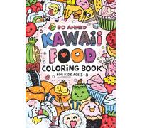 Kawaii Food Coloring Book For Kids: Cute and Easy Food Coloring Book for Kids Ages 3-8 (Kawaii Coloring Book Collection for Kids Ages 3-8)