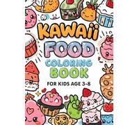 Kawaii Food Coloring Book For Kids: Cute and Easy Food Coloring Book for Kids Ages 3-8 (Kawaii Coloring Book Collection for Kids Ages 3-8)