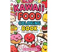 Kawaii Food Coloring Book For Kids: Cute and Easy Food Coloring Book for Kids Ages 4-8 (Kawaii World Coloring Series - Sherif Ibrahim)
