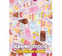 Kawaii Food Coloring Book: Keep Kids Busy on Rainy Days Large Images Easy to Color Ages 3+