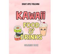 Kawaii Food & Drinks: Coloring Book
