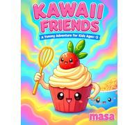 Kawaii Food Friends: A Yummy Adventure for Kids Ages 3-5