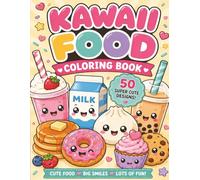 Kawaii Food Friends Coloring Book: 50 Cute and Easy Food Characters for Relaxing Coloring Fun