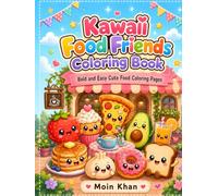 Kawaii Food Friends Coloring Book: Bold and Easy Cute Food Coloring Pages with Sweet Treats, Happy Snacks, and Cozy Meals for Kids and Teens
