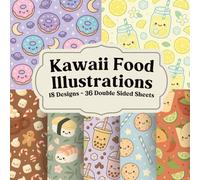 Kawaii Food Illustrations: Cute snack and dessert themed pages for junk journals and paper crafts
