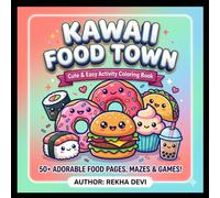Kawaii Food Town: Cute and Easy Coloring Book for Kids, Toddlers, and Adults with Fun Bonus Activities, Maze Puzzles, and Color by Number (8.5 x 8.5 ... Characters) (Creative Adventures for Kids)