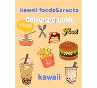 kawaii foods colouring book: a cute colouring pages for kids toodler 4-8
