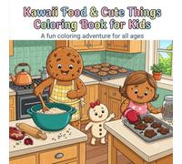 Kawaii Foods & Cute Things Coloring Book for Kids. A fun coloring adventures for all: Adorable Food Friends to Color • Bold & Easy Pages for Little ... Activity Gift for Boys & Girls Ages