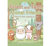 Kawaii Forest and Farm Animal Friends Coloring Book for Kids Ages 4-8: 150 Cute Animals from Around the World to Color! Simple & Adorable Pages for Toddlers, Preschool, Kindergarten, Teens & Adults