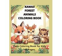 Kawaii Forest Animals Coloring Book: Cute Coloring Book for Kids 44 Pages