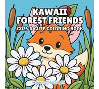 Kawaii Forest Friends Cozy & Cute Coloring Book: 40 Cute Kawaii Woodland Animals to Color • Bold & Easy Cozy Pages • Single-Sided • 8.5 x 8.5 • For Kids, Teens & Adults (Cozy Kawaii Coloring Series)