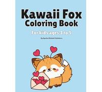 Kawaii Fox Coloring Book For kids ages 3 to 5: Simple & Cute Fox Coloring Pages for Fun and Creativity