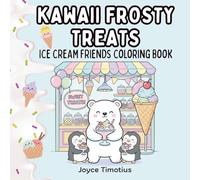 Kawaii Frosty Treats: Ice Cream Friends Coloring Book