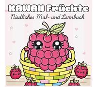 Kawaii Früchte - Ausmal- & Lernbuch für Kinder (3-8 Jahre) Niedliches Malbuch mit süßen Früchten | Lernen, Spielen & Kreativität fördern