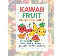 Kawaii Fruit Coloring Book: 20 Cute Fruits to Color & Learn English + Japanese Words