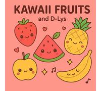 KAWAII FRUITS: Adorable Fruits To Relax And Color