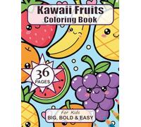 Kawaii Fruits - Big, Bold & Easy Coloring Book for Kids: Cute smiling fruits with thick lines for fun and simple coloring