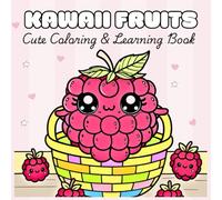 Kawaii Fruits coloring book for kids ages 3-8: Fun & cute learning pages with adorable fruits to color: A cute coloring and learning activity book for and kawaii fruits designs for hours of fun