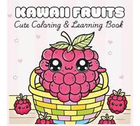 Kawaii Fruits coloring book for kids ages 3-8: Fun & cute learning pages with adorable fruits to color: A cute coloring and learning activity book for ... and kawaii fruits designs for hours of fun
