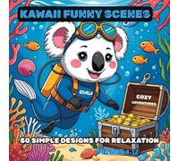 KAWAII FUNNY SCENES 50 Simple Designs for Relaxation For Kids ages 8-12: Bold easy coloring pages (cute & Comfy)