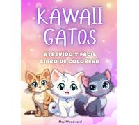Kawaii Gatos Libro De Colorear: Atrevido y Fácil Con 50 Adorables Gatos para Niños, Adolescentes y Adultos