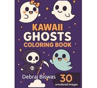 Kawaii Ghosts Coloring Book: 30 Adorable Ghost Illustrations for Kids and Adults - Perfect for Halloween Fun and Year-Round Creativity